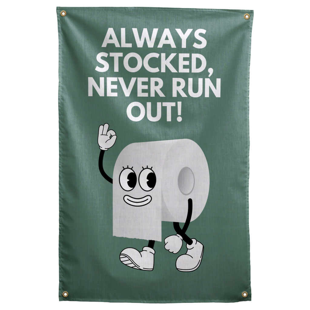 A smiling cartoon toilet roll sits below Always Stocked, Never Run Out lettering on this green Wall Rebel fabric wall flag.