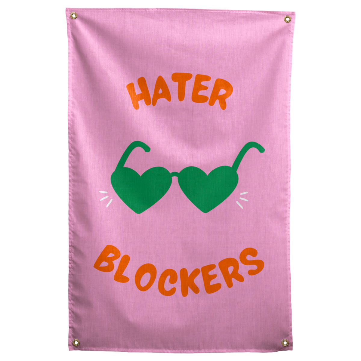Green heart-shaped sunglasses and orange Hater Blockers lettering stand out on this pink Wall Rebel fabric wall flag.